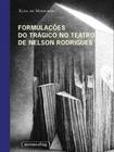 Formulacoes do tragico no teatro de nelson rodrigues - UFMG