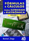 Formulas e calculos para eletricidade e eletronica- volume 1