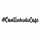 Frase Decorativa Cantinho Do Café Mdf 3mm