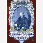 Frei Galvão - O Primeiro Santo Brasileiro - Petrus Editora