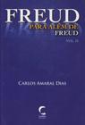 Freud Para Além de Freud. Vol. II