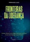 Fronteiras Da Liderança - Como Cultivar Uma Liderança Mais Humana Na Era Da Inteligência Artificial - CLA