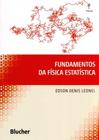 Fundamentos da Física Estatística - Edgard Blücher