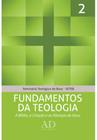 Fundamentos da teologia - coleçao seminario teologico de base seteb - vol. 2 -