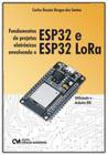 Fundamentos de projetos eletrônicos envolvendo o ESP32 e ESP32 LoRa : Utilizando o Arduino IDE - CIENCIA MODERNA