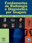 Fundamentos de Radiologia e Diagnóstico por Imagem 1ªEDIÇÃO -