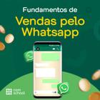 Fundamentos de Vendas pelo Whatsapp