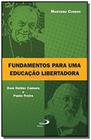 Fundamentos para uma educação libertadora - Dom Helder Camara e Paulo Freire - PAULUS