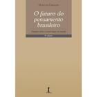 Futuro do pensamento brasileiro, o - Vide Editorial -