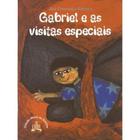 Gabriel e As Visitas Especiais - CALLIS EDITORA