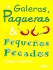 Galeras, Paqueras E Pequenos Pecados - MELHORAMENTOS