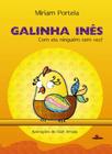 Galinha Inês. Com ela ninguém tem vez! - EDITORA MIGUILIN