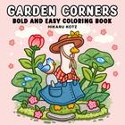 Garden Corners: livro de colorir ousado e fácil para adultos e adolescentes