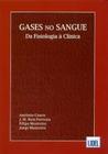 Gases no Sangue. da Fisiologia À Clínica - Lidel