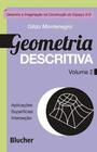 Geometria Descritiva Vol.2 - Desenho e Imaginação na Construção do Espaço 3-D - Edgard Blücher