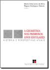 Geometria nos Primeiros Anos Escolares, A: História e Perspectivas Atuais