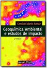 Geoquimica ambiental e estudos de impacto - 4 ed