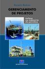 Gerenciamento de Projetos: ênfase na Indústria de Petróleo