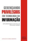 Gerenciando Privilégios Em Tecnologia da Informação - Implementando a Política de Privilégio Mínimo - NOVATEC