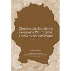 Gestão da saúde em pequenos municípios - EDUEL