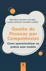 Gestão de pessoas por competências como operacionalizar na prática esse modelo