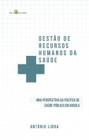 Gestão de Recursos Humanos da Saúde: uma Perspectiva da Política de Saúde Pública de Angola