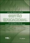 Gestão Educacional - Uma Abordagem Crítica do Processo Administrativo em Educação - 3ª Ed. 2007 - Wak