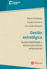 Gestao estrategica - sustentabilidade e desenvolvimento empresarial