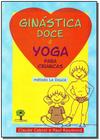 Ginástica Doce e Yoga Para Crianças - Método La Douce - GROUND