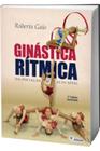 Ginástica rítmica: da iniciação ao alto nível - FONTOURA