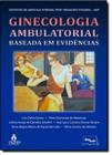 Ginecologia ambulatorial baseada em evidencias