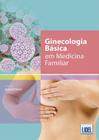 Ginecologia Básica em Medicina Familiar