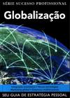 Globalização - Séria Sucesso Profissional - PERVEZ GHAURI