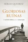 Gloriosas Ruinas - Editora Mundo Cristão