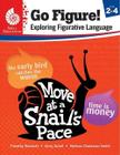 Go Figure! Exploring Figurative Language - Levels 2-4 - Teacher Created Materials
