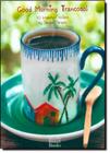 Good morning trancoso! - 40 breakfast recipes by sandra marques - livro em - COOKLOVERS