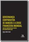 Governanca Corporativa De Bancos E A Crise Finance - ALMEDINA