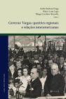 Governo vargas - questões regionais e relações interamericanas - 7 Letras