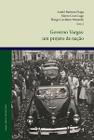 Governo vargas - um projeto de nação - 7 Letras -  