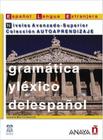 Gramática Y Léxico Del Español- Colección Autoaprendizaje - Níveles Avanzado-Superior - Comercial Grupo Anaya