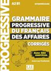 Grammaire progressive du francais des affaires - niveau intermediaire - corriges - 2eme ed - CLE INTERNATIONAL - PARIS