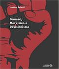 Gramsci, Marxismo e Revisionismo - AUTORES ASSOCIADOS