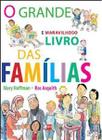 Grande e maravilhoso livro das familias, o