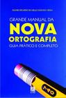 Grande Manual Da Nova Ortografia - Guia Prático E Completo