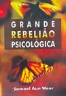 Grande rebelião psicológica - AEF Estudos Filosóficos