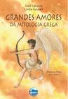 Grandes amores da mitologia grega - ELEMENTAR EDITORA