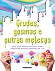 Grudes, gosmas e outras. melecas - Publifolha