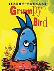 Grumpy bird - SCHOLASTIC