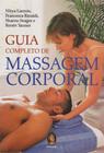 Guia Completo de Massagem Corporal - MADRAS EDITORA
