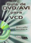 Guia de dvd/avi para vcd - Bsl - visual books